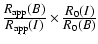 $\frac{\displaystyle R_{\rm app}(B)}{\displaystyle
R_{\rm app}(I)} \times \frac{\displaystyle R_{0}(I)}
{\displaystyle R_{0}(B)}$