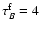 ${\tau}^{\rm f}_{B}=4$
