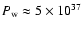 $P_{\rm w} \approx 5\times 10^{37}$