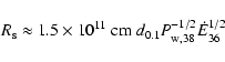 \begin{displaymath}R_{\rm s}\approx 1.5\times 10^{11}{\rm ~cm~} d_{0.1} P_{\rm w,38}^{-1/2}\dot{E}_{36}^{1/2}
\end{displaymath}
