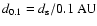 $d_{0.1}=d_{\rm s}/0.1~{\rm AU}$