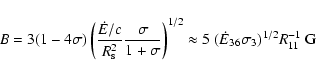 \begin{displaymath}B= 3(1-4\sigma) \left(\frac{\dot{E}/c}{R_{\rm s}^2}\frac{\sig...
.../2}\approx 5~ (\dot{E}_{36}\sigma_3)^{1/2} R_{11}^{-1}~{\rm G}
\end{displaymath}