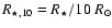 $R_{\star, 10}=R_\star/10~R_\odot$