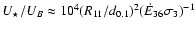 $U_\star/U_B\approx 10^4 (R_{11}/d_{0.1})^2(\dot{E}_{36}\sigma_3)^{-1}$