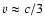 $v \approx c/3$