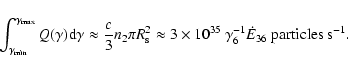 \begin{displaymath}\int_{\gamma_{\rm min}}^{\gamma_{\rm max}}Q(\gamma) {\rm d}\g...
...} ~ \gamma_6^{-1} \dot{E}_{36} {\rm ~particles}~{\rm s}^{-1}.
\end{displaymath}