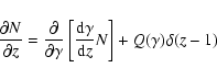 \begin{displaymath}\frac{\partial N}{\partial z}=\frac{\partial}{\partial \gamma...
...\frac{{\rm d}\gamma}{{\rm d} z} N \right]+Q(\gamma)\delta(z-1)
\end{displaymath}