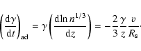 \begin{displaymath}\left(\frac{{\rm d} \gamma}{{\rm d} t}\right)_{\rm ad}=\gamma...
...z}\right)=-\frac{2}{3}\frac{\gamma}{z}\frac{v}{R_{\rm s}}\cdot
\end{displaymath}