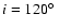 $i=120\hbox {$^\circ $ }$