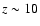 $z\sim 10$