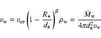 \begin{displaymath}v_{\rm w}=v_{\infty} \left(1-\frac{R_\star}{d_{\rm s}}\right)...
...rho_{\rm w}=\frac{\dot{M}_{\rm w}}{4\pi d_{\rm s}^2 v_{\rm w}}
\end{displaymath}