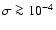 $\sigma\ga 10^{-4}$