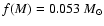 $f(M)=0.053~M_\odot$