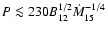 $P\la 230 B^{1/2}_{12} \dot{M}^{-1/4}_{15}$