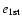 $e_{\rm 1st}$