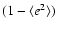$(1-\langle {e}^2\rangle)$