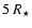 $5~
R_{\star}$