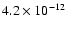 $4.2 \times 10^{-12}$