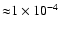${\approx} 1\times 10^{-4}$
