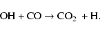 \begin{displaymath}\hbox{OH} + \hbox{CO} \rightarrow \hbox{CO$_2$ } + \hbox{H}.
\end{displaymath}