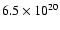 $6.5\times10^{20}$