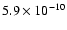 $5.9\times 10^{-10}$