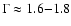 $\Gamma \approx 1.6{-}1.8$