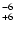 $^{\rm -6}_{+6}$