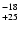 $^{\rm -18}_{+25}$