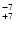 $^{\rm -7}_{+7}$