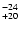 $^{\rm -24}_{+20}$