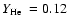 $\mbox{$Y_{\rm He}$ }= 0.12$