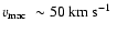 $\mbox{$v_{\rm mac}$ }\sim 50~\mbox{km~s$^{-1}$ }$
