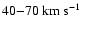 $40 {-} 70~\mbox{km~s$^{-1}$ }$
