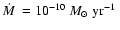 $\mbox{$\dot{M}$ }= 10^{-10}~ \mbox{$M_{\odot}~{\rm yr}^{-1}$ }$
