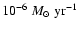 $10^{-6}~\mbox{$M_{\odot}~{\rm yr}^{-1}$ }$