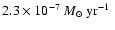 $2.3\times 10^{-7}~\mbox{$M_{\odot}~{\rm yr}^{-1}$ }$
