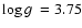 $\mbox{$\log{{g}}$ }=
3.75$