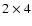 $2\times 4$