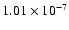 $1.01\times 10^{-7}$