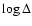 $\log \Delta$