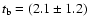 $t_{\rm b} = (2.1\pm1.2)$