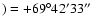 $)=+69^{\circ} 42^{\prime} 33^{\prime\prime}$