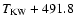$T_{\rm KW}+491.8$