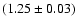 $(1.25\pm 0.03)$