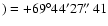 $)=+69^{\circ} 44^{\prime} 27\hbox{$.\!\!^{\prime\prime}$ }41$