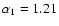 $\alpha_1=1.21$