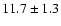 $11.7\pm1.3$