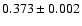 $0.373\pm0.002$