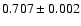 $0.707\pm0.002$